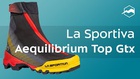 Ботинки для технических восхождений в стиле fast & light La Sportiva Aequilibrium Top GTX